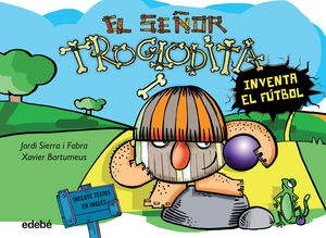 Compra El Señor Troglodita 3: Inventa El Fútbol en click.gt