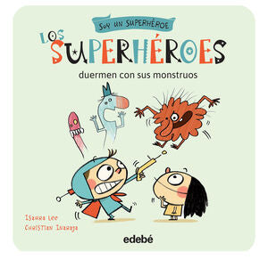 Portada del libro LOS SUPERHÉROES DUERMEN CON SUS MONSTRUOS - Compralo en Aristotelez.com