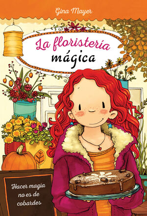 Portada del libro FLORISTERIA MAGICA 3: HACER MAGIA NO ES DE COBARDES - Compralo en Aristotelez.com
