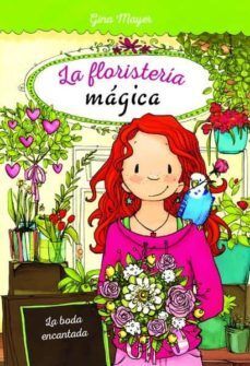 Portada del libro FLORISTERIA MAGICA 5: LA BODA ENCANTADA - Compralo en Aristotelez.com