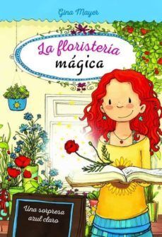 Portada del libro FLORISTERÍA MÁGICA 6: UNA SORPRESA AZUL CLARO - Compralo en Aristotelez.com