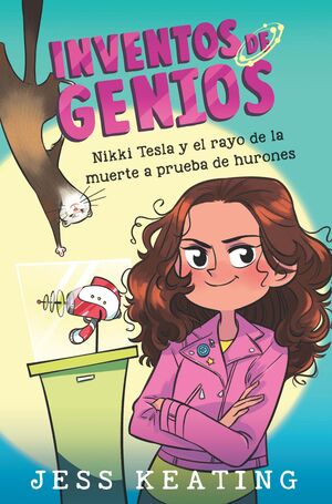 Portada del libro INVENTOS DE GENIOS 1: NIKKI TESLA Y EL RAYO DE LA MUERTE A PRUEBA DE HURONES - Compralo en Aristotelez.com