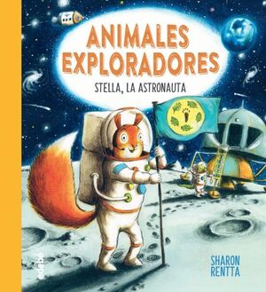 Stella, La Astronauta: Animales Exploradores. Compra en Aristotelez.com, la tienda en línea más confiable en Guatemala.