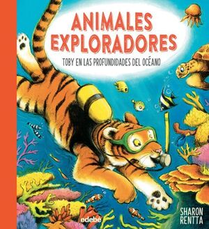 Toby, En Las Profundidades Del Oceano: Animales Exploradores. Compra en Aristotelez.com. Paga contra entrega en todo el país.