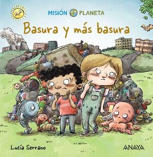 Portada del libro MISION PLANETA: BASURA Y MÁS BASURA - Compralo en Aristotelez.com