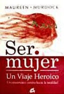 Portada del libro SER MUJER: UN VIAJE HEROICO - Compralo en Aristotelez.com