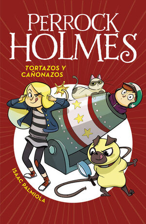 Perrock Holmes 4: Tortazos Y Cañonazos. Lo último en libros está en Aristotelez.com