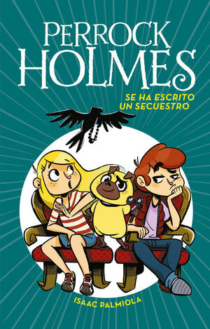 Portada del libro PERROCK HOLMES 7: SE HA ESCRITO UN SECUESTRO - Compralo en Aristotelez.com