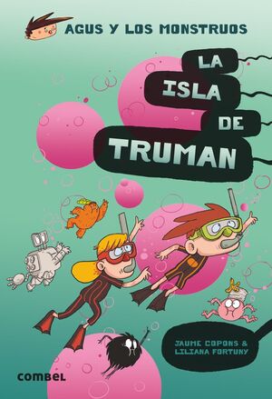 Portada del libro AGUS Y LOS MONSTRUOS 17: LA ISLA DE TRUMAN - Compralo en Aristotelez.com