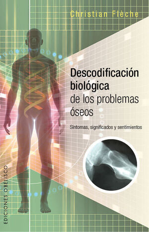 Portada del libro DESCODIFICACIÓN BIOLÓGICA DE LOS PROBLEMAS ÓSEOS - Compralo en Aristotelez.com