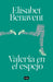 Portada del libro VALERIA 2: VALERIA EN EL ESPEJO (TAPA DURA) - Compralo en Aristotelez.com