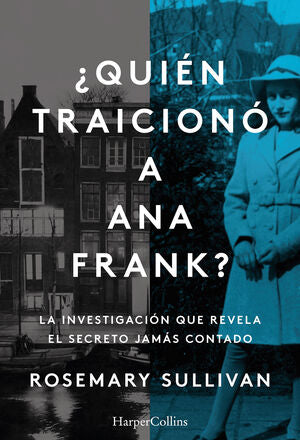 Compra ¿quién Traicionó A Ana Frank? La Investigación Que Revela El Secreto Jamás Conta en click.gt