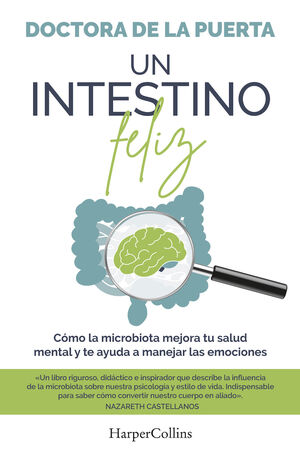Compra Un Intestino Feliz. Cómo La Microbiota Mejora Tu Salud Mental Y Te Ayuda A Manej en click.gt