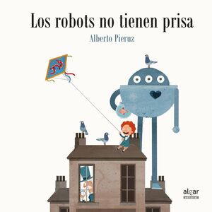 Portada del libro LOS ROBOTS NO TIENEN PRISA - Compralo en Aristotelez.com