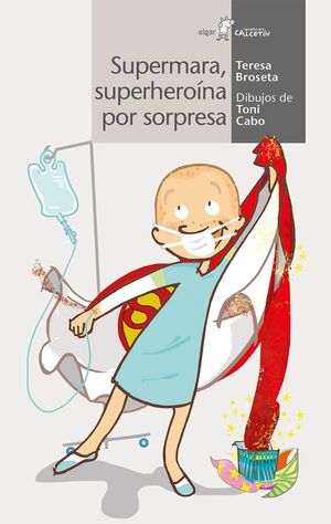 Portada del libro CALCETIN BLANCO. SUPERMARA, SUPERHEROÍNA POR SORPRESA - Compralo en Aristotelez.com