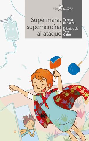 Portada del libro CALCETIN BLANCO: SUPERMARA, SUPERHEROÍNA AL ATAQUE - Compralo en Aristotelez.com