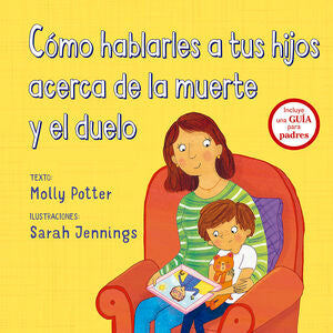 Portada del libro CÓMO HABLARLES A TUS HIJOS ACERCA DE LA MUERTE Y EL DUELO - Compralo en Aristotelez.com