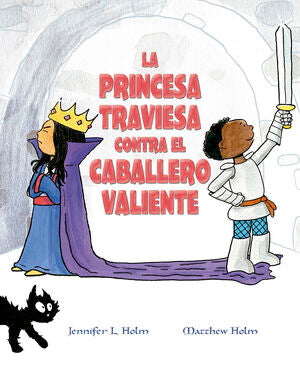 Portada del libro LA PRINCESA TRAVIESA CONTRA EL CABALLERO VALIENTE - Compralo en Aristotelez.com