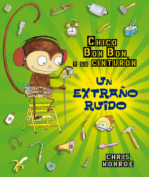 Portada del libro CHICO  BUN BUN UN MONO MANITAS. UN EXTRAÑO RUIDO - Compralo en Aristotelez.com