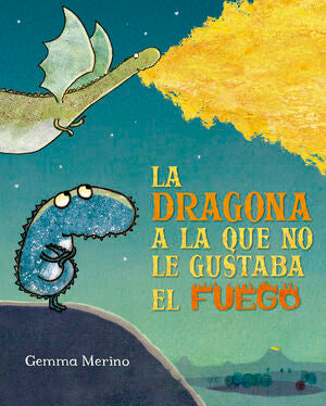 Compra La Dragona A La Que No Le Gustaba El Fuego en click.gt