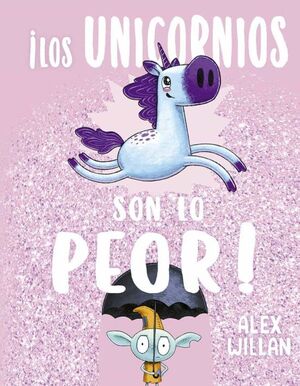 Portada del libro ¡LOS UNICORNIOS SON LO PEOR! - Compralo en Aristotelez.com