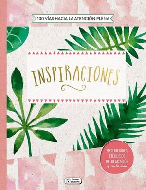 Portada del libro INSPIRACIONES. 100 VIAS HACIA LA ATENCION PLENA - Compralo en Aristotelez.com