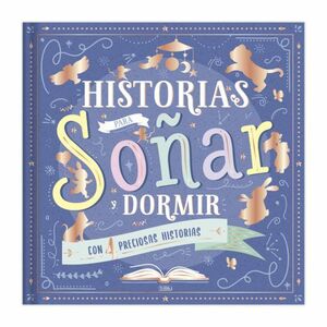 Portada del libro HISTORIAS PARA SOÑAR Y DORMIR CTD214 - Compralo en Aristotelez.com