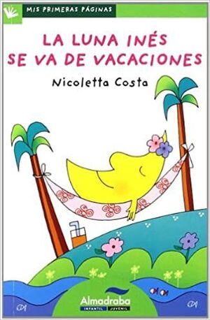 La Luna Inés Se Va De Vacaciones (letra De Palo). La variedad más grande de libros está Aristotelez.com