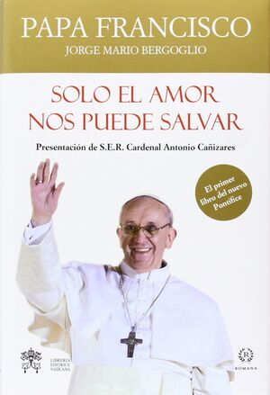 Portada del libro SOLO EL AMOR NOS PUEDE SALVAR - Compralo en Aristotelez.com