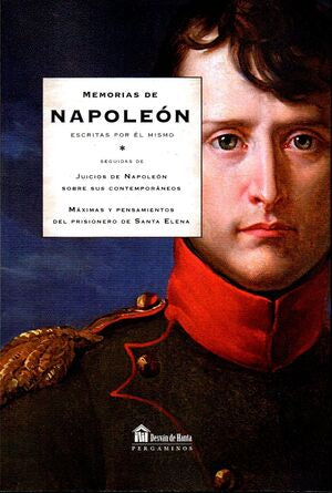 Portada del libro MEMORIAS DE NAPOLEON ESCRITAS POR EL MISMO: MÁXIMAS Y PENSAMIENTOS DEL PRISIONER - Compralo en Aristotelez.com