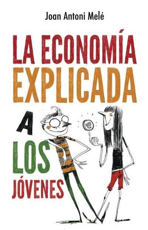 Portada del libro LA ECONOMÍA EXPLICADA A LOS JÓVENES - Compralo en Aristotelez.com