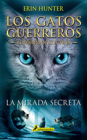 Los Gatos Guerreros, El Poder De Los Tres 1: La Mirada Secreta. Encuentra más libros en Aristotelez.com, Envíos a toda Guate.