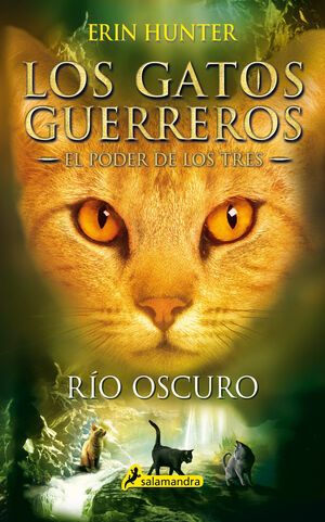 Portada del libro LOS GATOS GUERREROS, EL PODER DE LOS TRES 2: RÍO OSCURO - Compralo en Aristotelez.com