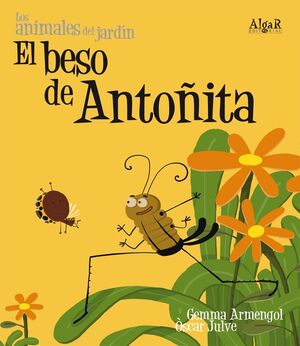 Portada del libro ANIMALES DEL JARDIN. BESO DE ANTOÑITA (IMPRENTA) - Compralo en Aristotelez.com