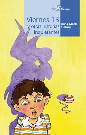 Portada del libro CALCETIN AZUL. VIERNES 13 Y OTRAS HISTORIAS INQUIETANTE - Compralo en Aristotelez.com