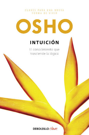 Compra Claves Para Una Nueva Forma De Vivir 6: Intuición (el Conocimiento Que Trasciende La Lógica) en click.gt
