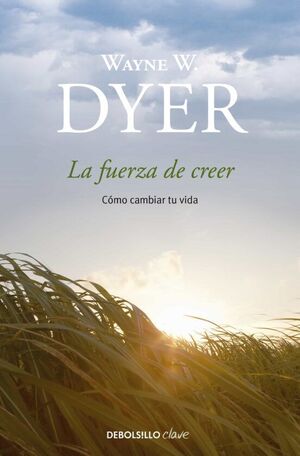 Portada del libro LA FUERZA DE CREER: COMO CAMBIAR SU VIDA - Compralo en Aristotelez.com