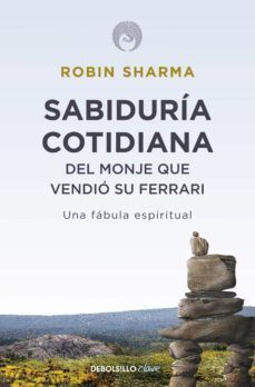 Portada del libro SABIDURIA COTIDIANA DEL MONJE QUE VENDIO SU FERRARI - Compralo en Aristotelez.com