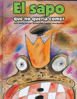 Compra El Sapo Que No Quería Comer en click.gt