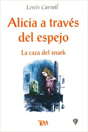 Portada del libro ALICIA A TRAVES DEL ESPEJO & LA CAZA DEL SNARK - Compralo en Aristotelez.com