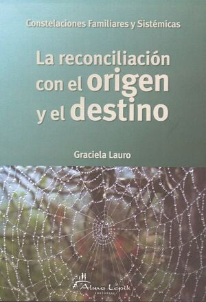 Portada del libro RECONCILIACIÓN CON EL ORIGEN Y EL DESTINO, LA - Compralo en Aristotelez.com