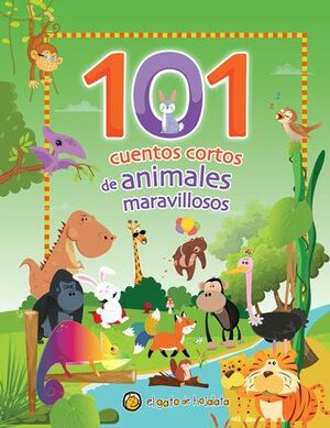 Portada del libro 101 CUENTOS CORTOS DE ANIMALES MARAVILLOSOS - Compralo en Aristotelez.com