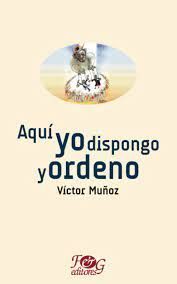 Compra Aqui Yo Dispongo Y Ordeno en click.gt