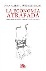 Compra La Economia Atrapada. Gestores De Poder Y Estado Encadenado en click.gt