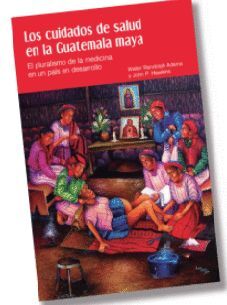 Portada del libro LOS CUIDADOS DE SALUD EN LA GUATEMALA MAYA - Compralo en Aristotelez.com