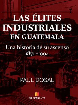 Compra Las Élites Industriales En Guatemala en click.gt
