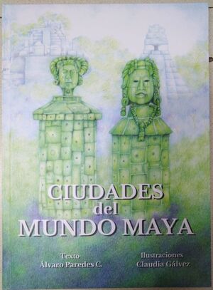 Portada del libro CIUDADES DEL MUNDO MAYA - Compralo en Aristotelez.com