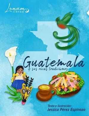Guatemala Y Sus Ricas Tradiciones. Compra desde casa de manera fácil y segura en Aristotelez.com