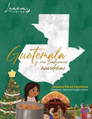 Compra Guatemala Y Sus Tradiciones Navideñas en click.gt