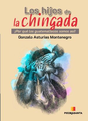 Compra Los Hijos De La Chingada en click.gt